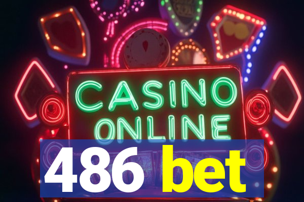 486 bet